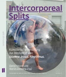 Cover von Intercorporeal Splits - Künstlerische Forschung zur Medialität von Stimme. Haut. Rhythmus.