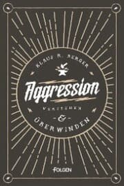 Cover von Aggression verstehen und überwinden