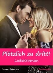 Cover von Plötzlich zu dritt! Liebesroman