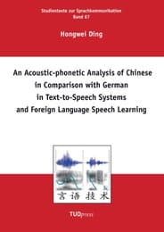 Cover von An Acoustic-phonetic Analysis of Chinese in Comparison with German in Text-to-Speech Systems and Foreign Language Speech Learning