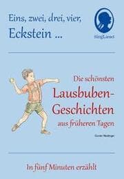 Cover von Eins, zwei, drei, vier, Eckstein ... - Die schönsten Lausbuben-Geschichten aus früheren Tagen