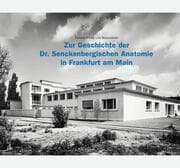 Cover von Zur Geschichte der Dr. Senckenbergischen Anatomie in Frankfurt am Main