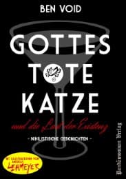 Cover von Gottes tote Katze und die Last der Existenz