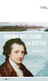 Cover von Johann Wolfgang von Goethe in Mannheim