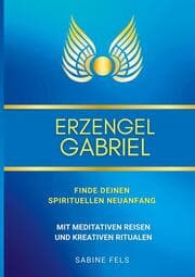 Cover von Erzengel Gabriel - Finde deinen spirituellen Neuanfang