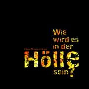 Cover von Wie wird es in der Hölle sein? Hörbuch