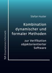 Cover von Kombination dynamischer und formaler Methoden zur Verifikation objektorientierter Software