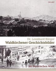 Cover von Waldkirchener Geschichtsbilder