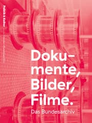 Cover von Bundesarchiv - Dokumente, Bilder, Filme
