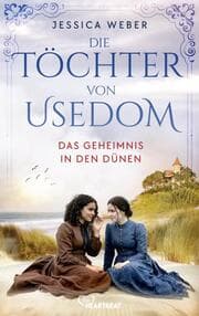 Cover von Die Töchter von Usedom - Das Geheimnis in den Dünen