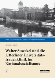 Cover von Walter Stoeckel und die I. Berliner Universitätsfrauenklinik im Nationalsozialismus