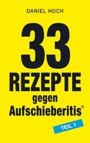 Cover von 33 Rezepte gegen Aufschieberitis Teil 1