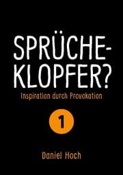Cover von Sprücheklopfer? - Inspiration durch Provokation Teil 1