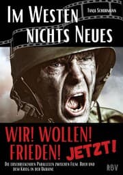 Cover von IM WESTEN NICHTS NEUES - Die erschreckenden Parallelen zwischen Film, Buch und dem Krieg in der Ukraine - WIR! WOLLEN! FRIEDEN! - JETZT!