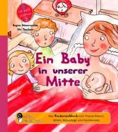 Cover von Ein Baby in unserer Mitte - Das Kindersachbuch zum Thema Geburt, Stillen, Babypflege und Familienbett