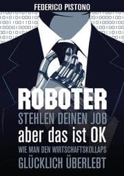 Cover von Roboter stehlen deinen Job, aber das ist OK
