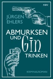 Cover von Abmurksen und Gin trinken