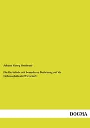 Cover von Die Gerbrinde mit besonderer Beziehung auf die Eichenschälwald-Wirtschaft
