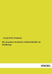 Cover von Die gesamten deutschen Luftstreitkräfte im Weltkriege