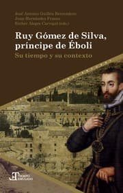 Cover von Ruy Gómez de Silva, príncipe de Éboli : su tiempo y su contexto