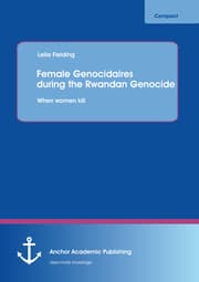 Cover von Female Genocidaires during the Rwandan Genocide: When women kill