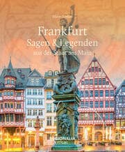 Cover von Frankfurt - Sagen & Legenden aus der Stadt am Main