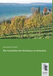 Cover von Die Geschichte des Weinbaues in Schwaben