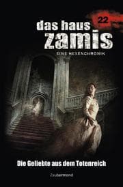 Cover von Das Haus Zamis 22 - Die Geliebte aus dem Totenreich
