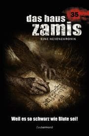 Cover von Das Haus Zamis 35 - Weil es so schwarz wie Blute sei!