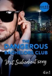 Cover von The Dangerous Bachelors Club - Mit Sicherheit sexy (4in1)