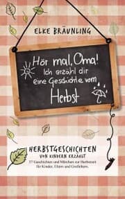 Cover von Hör mal, Oma! Ich erzähle Dir eine Geschichte vom Herbst: Herbstgeschichten