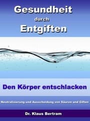 Cover von Gesundheit durch Entgiften - Den Körper Entschlacken