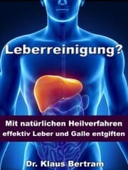 Cover von Leberreinigung? - Mit natürlichen Heilverfahren effektiv Leber und Galle entgiften