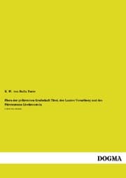 Cover von Flora der gefürsteten Grafschaft Tirol, des Landes Vorarlberg und des Fürstentums Liechtenstein