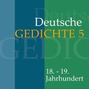 Cover von Deutsche Gedichte 5: 18. - 19. Jahrhundert