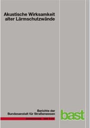 Cover von Akustische Wirksamkeit alter Lärmschutzwände