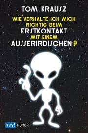 Cover von Wie verhalte ich mich richtig beim Erstkontakt mit einem Außerirdischen?