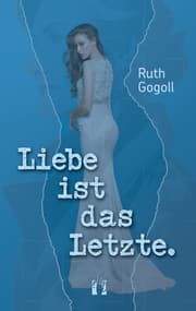 Cover von Liebe ist das Letzte.
