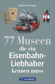 Cover von 77 Museen, die ein Eisenbahnliebhaber kennen muss