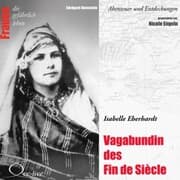 Cover von Abenteuer und Entdeckungen - Vagabundin des Fin de Siècle (Isabelle Eberhardt)