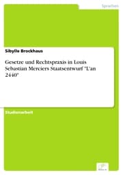 Cover von Gesetze und Rechtspraxis in Louis Sebastian Merciers Staatsentwurf 'L'an 2440'