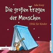 Cover von Die großen Fragen der Menschen. Ethik für Kinder