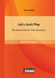 Cover von Let's (not) Play: Wie Games noch als Video faszinieren