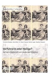 Cover von Verführerin oder Heilige? Die Frau in Gesellschaft und Literatur des Mittelalters