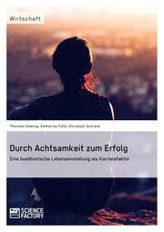 Cover von Durch Achtsamkeit zum Erfolg.Eine buddhistische Lebenseinstellung als Karrierefaktor