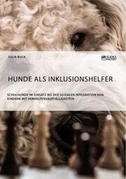 Cover von Hunde als Inklusionshelfer. Schulhunde im Einsatz bei der sozialen Integration von Kindern mit Verhaltensauffälligkeiten