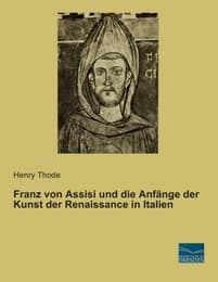 Cover von Franz von Assisi und die Anfänge der Kunst der Renaissance in Italien