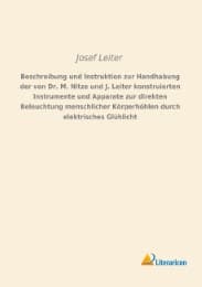 Cover von Beschreibung und Instruktion zur Handhabung der von Dr.M.Nitze und J.Leiter konstruierten Instrumente und Apparate zur direkten Beleuchtung menschlicher Körperhöhlen durch elektrisches Glühlicht
