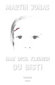 Cover von Hab' dich, Kleines! Du bist!