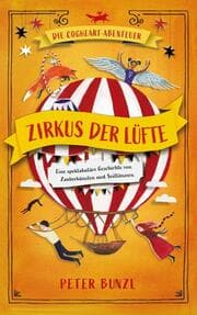 Cover von Die Cogheart-Abenteuer: Zirkus der Lüfte